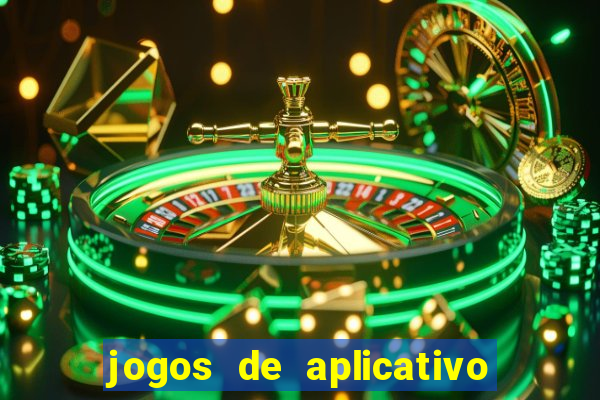 jogos de aplicativo que ganha dinheiro